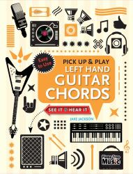 Left Hand Guitar Chords (Pick up and Play) : Quick Start, Easy Diagrams
