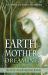 Earth Mother Dreaming - REVISED : A Course in Earth Medicine