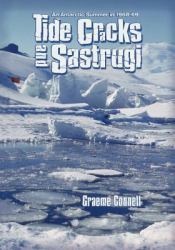 Tide Cracks and Sastrugi : An Antarctic Summer In 1968-69
