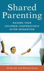 Shared Parenting : Raising Your Child Cooperatively after Separation