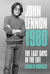 John Lennon 1980 : The Last Days in the Life