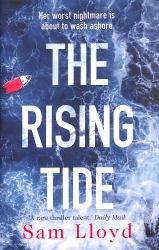 The Rising Tide : The Heart-Stopping and Addictive Thriller from the Richard and Judy Author