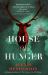 House of Hunger : The Shiver-Inducing, Skin-Prickling, Mouth-watering Feast of a Gothic Novel