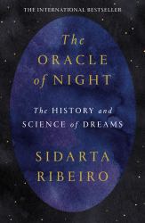 The Oracle of Night : The History and Science of Dreams