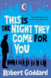This Is the Night They Come for You : Bestselling Author of the Fine Art of Invisible Detection