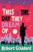 This Is the Day They Dream Of