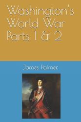 Washington's World War Parts 1 And 2
