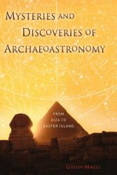 Mysteries and Discoveries of Archaeoastronomy : From Giza to Easter Island