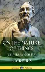 On the Nature of Things (de Rerum Natura) (Hardcover)
