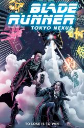 Blade Runner: Tokyo Nexus: to Lose Is to Win Vol. 2