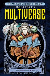 The Michael Moorcock Library the Multiverse Vol. 1