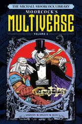 The Michael Moorcock Library the Multiverse Vol. 2