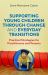 Supporting Young Children Through Change and Everyday Transitions : Practical Strategies for Practitioners and Parents