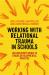 Working with Relational Trauma in Schools : An Educator's Guide to Using Dyadic Developmental Practice