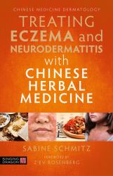 Treating Eczema and Neurodermatitis with Chinese Herbal Medicine : A Practical Handbook