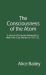 The Consciousness of the Atom : A Series of Lectures Delivered in New York City, Winter Of 1921-22