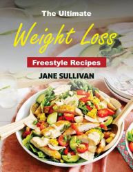 The Ultimate Weight Loss Freestyle Recipes : 2018 Delicious Quick and Easy Rapid Weight Loss Recipes