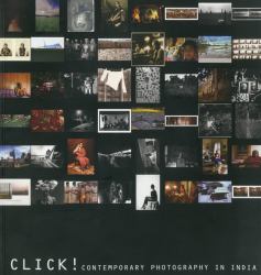 Click! : Contemporary Photography in India