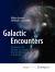 Galactic Encounters : Our Majestic and Evolving Star-System, from the Big Bang to Time's End