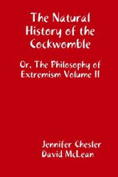 The Natural History of the Cockwomble : The Philosophy of Extremism II