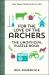 For the Love of the Archers - the Unofficial Puzzle Book : 200 Brain-Teasing Activities, from Crosswords to Quizzes