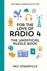 For the Love of Radio 4 - the Unofficial Puzzle Book : 200 Brain-Teasing Activities, from Crosswords to Quizzes