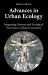 Advances in Urban Ecology : Integrating Humans and Ecological Processes in Urban Ecosystems