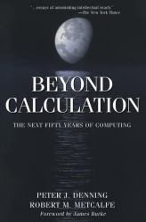 Beyond Calculation : The Next Fifty Years of Computing