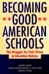 Becoming Good American Schools : The Struggle for Civic Virtue in Education Reform