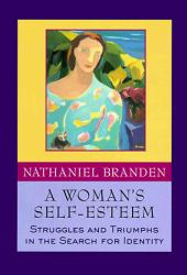 A Woman's Self-Esteem : Struggles and Triumphs in the Search for Identity