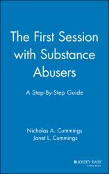 The First Session with Substance Abusers : A Step-By-Step Guide
