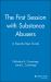 The First Session with Substance Abusers : A Step-By-Step Guide