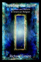 Trusting the Spirit : Renewal and Reform in American Religion