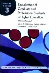 Socialization of Graduate and Professional Students in Higher Education : ASHE-ERIC Higher Education Research Report