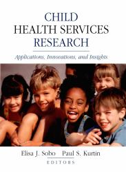 Child Health Services Research : Applications, Innovations, and Insights