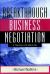 Breakthrough Business Negotiation : A Toolbox for Managers