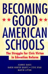 Becoming Good American Schools : The Struggle for Civic Virtue in Education Reform