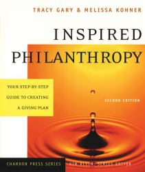 Inspired Philanthropy : Your Step-by-Step Guide to Creating a Giving Plan