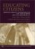 Educating Citizens : Preparing America's Undergraduates for Lives of Moral and Civic Responsibility