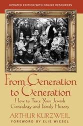 From Generation to Generation : How to Trace Your Jewish Genealogy and Family History