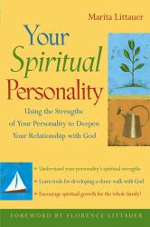 Your Spiritual Personality : Using the Strengths of Your Personality to Deepen Your Relationship with God