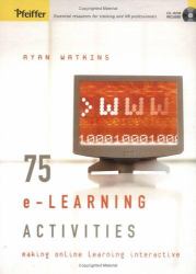 75 e-Learning Activities : Making Online Learning Interactive
