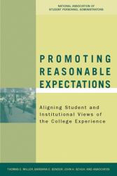 Promoting Reasonable Expectations : Aligning Student and Institutional Views of the College Experience
