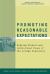 Promoting Reasonable Expectations : Aligning Student and Institutional Views of the College Experience