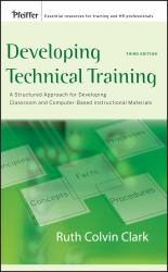 Developing Technical Training : A Structured Approach for Developing Classroom and Computer-Based Instructional Materials
