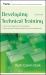 Developing Technical Training : A Structured Approach for Developing Classroom and Computer-Based Instructional Materials