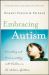 Embracing Autism : Connecting and Communicating with Children in the Autism Spectrum