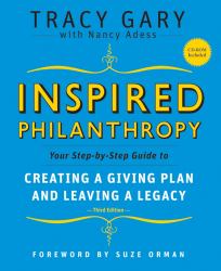 Inspired Philanthropy : Your Step-By-Step Guide to Creating a Giving Plan and Leaving a Legacy
