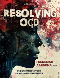 Resolving OCD : Understanding Your Obsessional Experience (Volume 1)