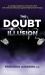 The Doubt Illusion : A Compact Guide to Overcome OCD with Inference-Based Cognitive Behavioral Therapy